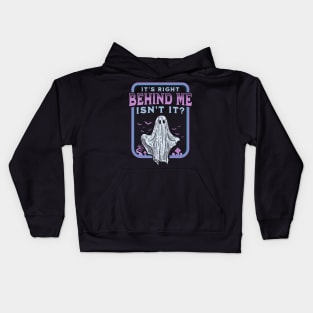 It's Right Behind Me Isn't It Paranormal Ghost Hunting Retro Kids Hoodie